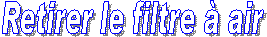 Retirer le filtre  air