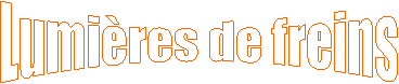 Lumires de freins