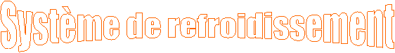 Systme de refroidissement