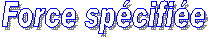 Force spcifie